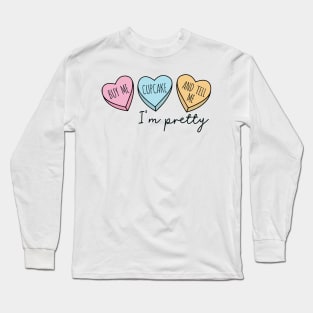 BUY ME CUPCAKE AND TELL ME I'M PRETTY Long Sleeve T-Shirt